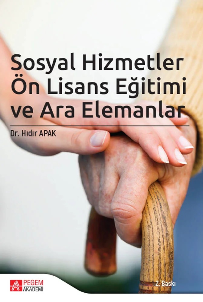 Sosyal Hizmetler Ön Lisans Eğitimi ve Ara Elemanlar – Hıdır Apak – Pegem Akademi Yayıncılık kitap kapağı