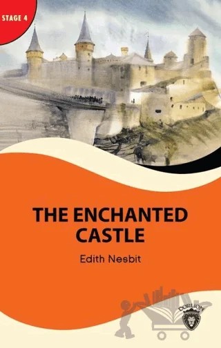 The Enchanted Castle - Stage 4 – Edith Nesbit – Dorlion Yayınları kitap kapağı