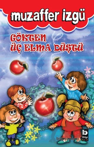 Gökten Üç Elma Düştü – Muzaffer İzgü – Bilgi Yayınevi kitap kapağı
