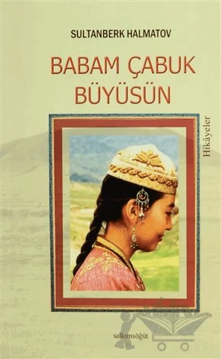 Babam Çabuk Büyüsün – Sultanberk Halmatov – Salkımsöğüt Yayınları kitap kapağı