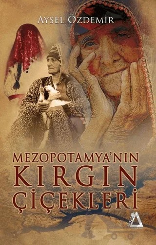 Mezopotamya'nın Kırgın Çiçekleri – Aysel Özdemir – Sisyphos Yayınları kitap kapağı