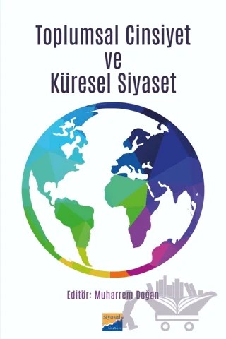 Toplumsal Cinsiyet ve Küresel Siyaset – Kolektif – Siyasal Kitabevi kitap kapağı