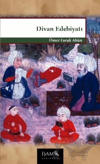 Divan Edebiyatı – Ömer Faruk Akün – İsam Yayınları kitap kapağı