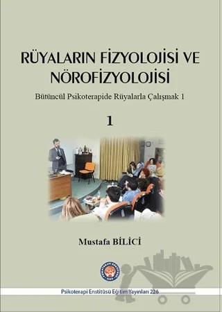 Rüyaların Fizyolojisi ve Nörofizyolojisi – Mustafa Bilici – Psikoterapi Enstitüsü kitap kapağı