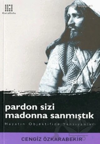 Pardon Sizi Madonna Sanmıştık – Cengiz Özkarabekir – Karakutu Yayınları kitap kapağı