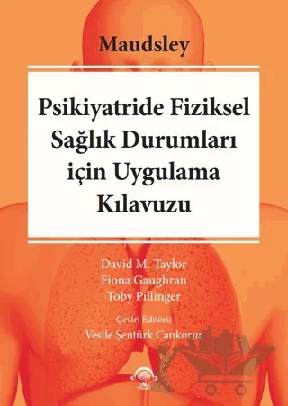 Maudsley Psikiyatride Fiziksel Sağılık Durumları için Uygulama Kılavuzu – Vesile Şentürk Cankorur – EMA Tıp Kitabevi kitap kapağı