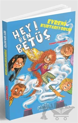 Hey! Ben Betüş - Evreni Kurtarıyorum – Demet Türkmen – Harika Çocuk Yayınları kitap kapağı