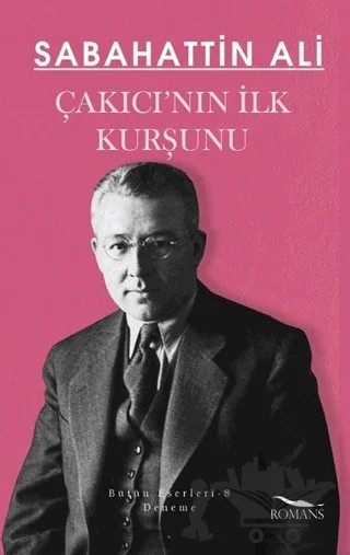 Çakıcı'nın İlk Kurşunu – Sabahattin Ali – Romans Yayınları kitap kapağı