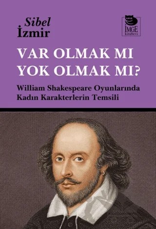 Var Olmak mı Yok Olmak mı? – Sibel İzmir – İmge Kitabevi Yayınları kitap kapağı