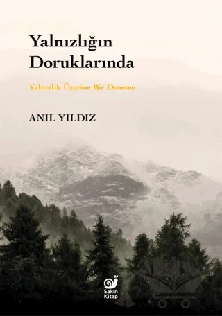 Yalnızlığın Doruklarında – Anıl Yıldız – Sakin Kitap kitap kapağı