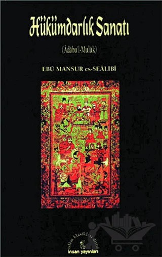 Hükümdarlık Sanatı – Ebu Mansur Es-Sealibi – İnsan Yayınları kitap kapağı