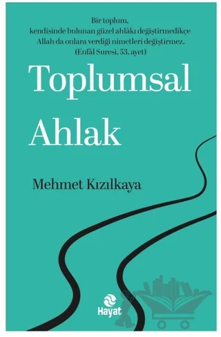 Toplumsal Ahlak – Mehmet Kızılkaya – Hayat Yayınları kitap kapağı