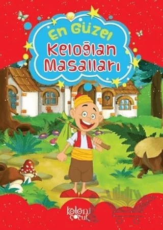 En Güzel Keloğlan Masalları – Hatice Nurbanu Karaca – Koloni Çocuk kitap kapağı