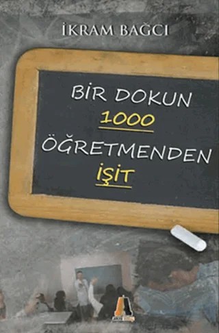 Bir Dokun 1000 Öğretmenden İşit – İkram Bağcı – Akis Kitap kitap kapağı