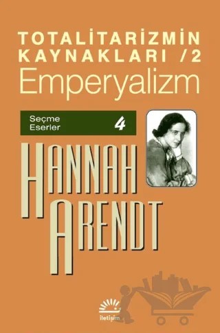 Totalitarizmin Kaynakları 2: Emperyalizm – Hannah Arendt – İletişim Yayınevi kitap kapağı