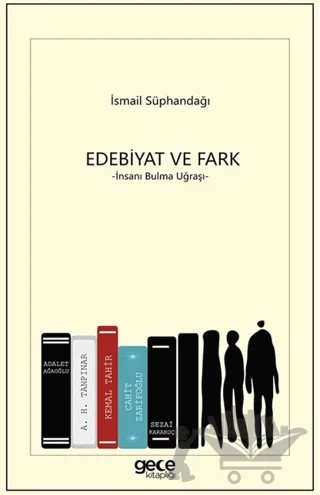 Edebiyat ve Fark – İsmail Süphandağı – Gece Kitaplığı kitap kapağı