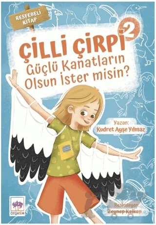 Güçlü Kanatların Olsun İster Misin? - Çilli Çirpi 2 – Kudret Ayşe Yılmaz – Ötüken Çocuk Yayınları kitap kapağı