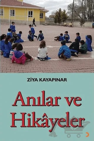 Anılar ve Hikayeler – Ziya Kayapınar – Cinius Yayınları kitap kapağı