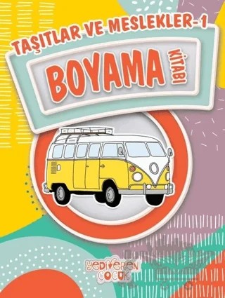 Taşıtlar ve Meslekler 1 Boyama Kitabı – Bilgenur Çorlu – Yediveren Çocuk kitap kapağı