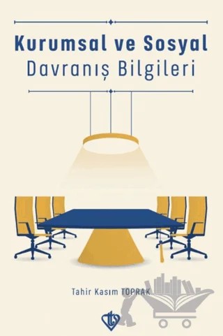 Kurumsal ve Sosyal Davranış Bilgileri – Tahir Kasım Toprak – Türkiye Diyanet Vakfı Yayınları kitap kapağı