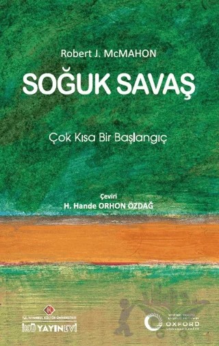 Soğuk Savaş: Çok Kısa Bir Başlangıç – Robert J. Mcmahon – İstanbul Kültür Üniversitesi - İKÜ Yayınevi kitap kapağı