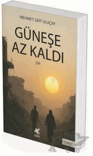 Güneşe Az Kaldı – Mehmet Sait Uluçay – Mitosera Yayınları kitap kapağı