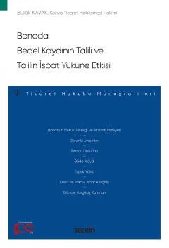 Bonoda Bedel Kaydının Talili ve Talilin İspat Yüküne Etkisi – Ticaret Hukuku Monografileri – – Burak Kavak – Seçkin Yayıncılık kitap kapağı