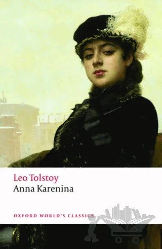 Anna Karenina – Leo Tolstoy – Oxford University Press - Classics kitap kapağı