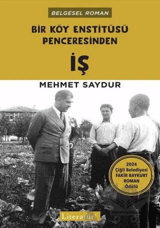 Bir Köy Enstitüsü Penceresinden İş – Mehmet Saydur – Literatür Yayıncılık kitap kapağı