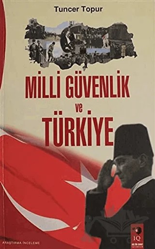 Milli Güvenlik ve Türkiye – Tuncer Topur – IQ Kültür Sanat Yayıncılık kitap kapağı
