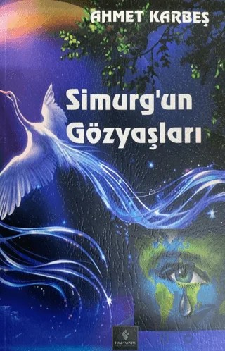 Simurg'un Gözyaşları – Ahmet Karbeş – Fırad Yayınları kitap kapağı