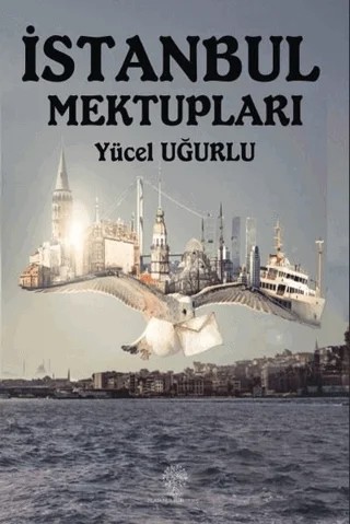 İstanbul Mektupları – Yücel Uğurlu – Platanus Publishing kitap kapağı