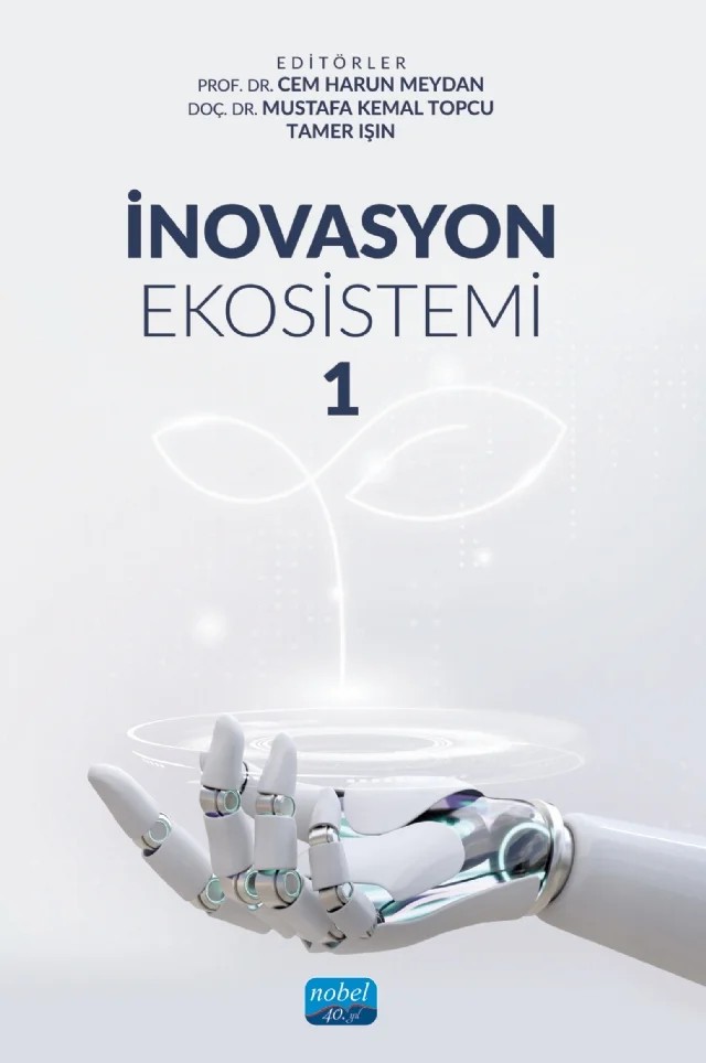 İnovasyon Ekosistemi 1 – Ali Kul, Beyşan Tarık Işın, Çetin Karahan, Erdal Kılıç, Erdoğan Güneş, Göksel Korkmaz, Gülmelahat Doğan, Gülüzar Kurt Gümüş, H. Alperen Evrensel, Hilal Fidan, Kamil Demircan, Mehmet Ünal, Memduh Begenirbaş, Metin Reyhanoğlu, Mevlüt Gürbüz, Neslihan Künye Polat, Özden Akın, Pelin Karaca Kalkan, Sinan – Nobel Akademik Yayıncılık kitap kapağı