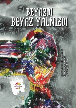 Beyazdı Beyaz Yalnızdı – Mostafa Rahmandoust – Mevsimler Kitap kitap kapağı