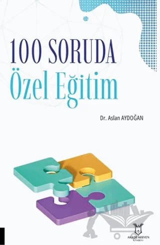 100 Soruda Özel Eğitim – Aslan Aydoğan – Akademisyen Kitabevi kitap kapağı