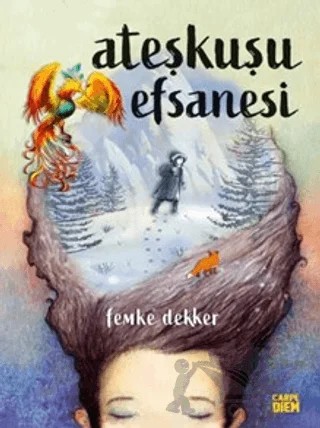 Ateşkuşu Efsanesi – Femke Dekker – Carpe Diem Kitapları kitap kapağı