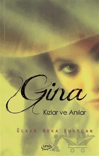 Gina Kızlar ve Anılar – Ülker Nokta Kurtcan – Apsis Kitap kitap kapağı