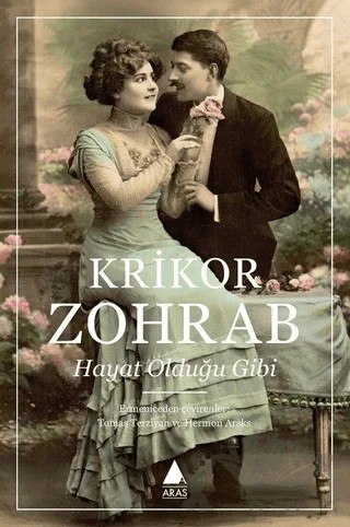 Hayat Olduğu Gibi – Krikor Zöhrab – Aras Yayıncılık kitap kapağı