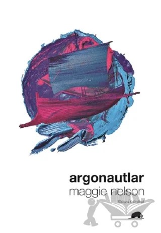 Argonautlar – Maggie Nelson – Kolektif Kitap kitap kapağı