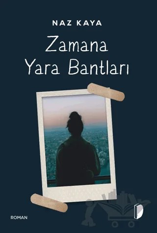 Zamana Yara Bantları – Naz Kaya – DKY (Dağhan Külegeç) Yayınevi kitap kapağı