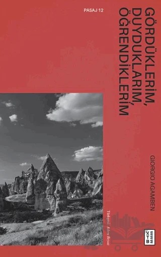 Gördüklerim, Duyduklarım, Öğrendiklerim – Giorgio Agamben – Ketebe Yayınları kitap kapağı