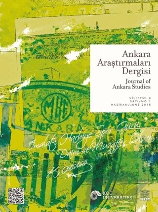 Ankara Araştırmaları Dergisi Cilt: 6 Sayı: 1 Haziran 2018 – VEKAM (Koç Üniversitesi Vehbi Koç Ankara Araştırmaları Uygulama ve Araştırma Merkezi) kitap kapağı