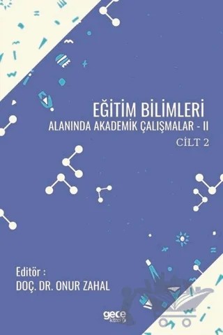 Eğitim Bilimleri Alanında Akademik Çalışmalar 2 Cilt 2 – Onur Zahal – Gece Kitaplığı kitap kapağı
