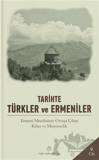 Tarihte Türkler ve Ermeniler Cilt: 9 – Kolektif – Türk Tarih Kurumu Yayınları kitap kapağı