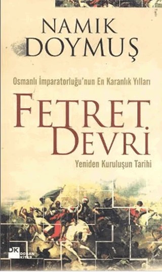 Osmanlı İmparatorluğu’nun En Karanlık Yılları Fetret Devri – Namık Doymuş – Doğan Kitap kitap kapağı