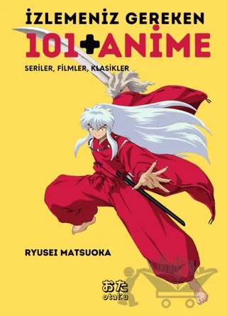 İzlemeniz Gereken 101+ Anime – Ryusei Matsuoka – Otaku Yayın kitap kapağı