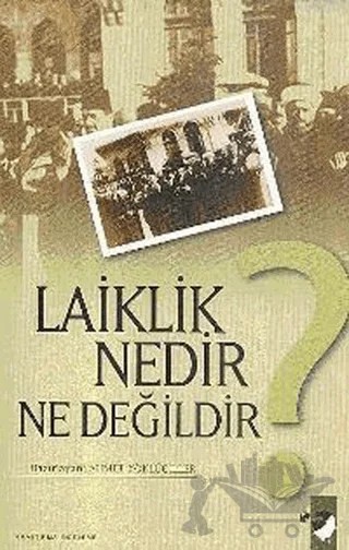 Laiklik Nedir Ne Değildir? – Kolektif – IQ Kültür Sanat Yayıncılık kitap kapağı