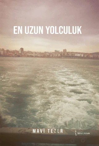 En Uzun Yolculuk – Mavi Tezer – İkinci Adam Yayınları kitap kapağı