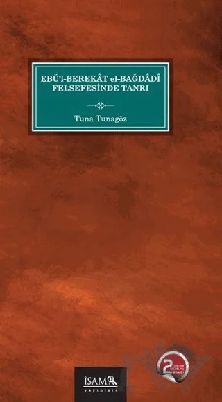 Ebül Berekat El Bağdadi Felsefesinde Tanrı – Tuna Tunagöz – İsam Yayınları kitap kapağı
