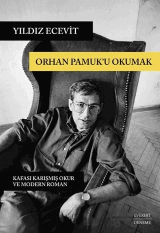 Orhan Pamuk'u Okumak – Yıldız Ecevit – Everest Yayınları kitap kapağı